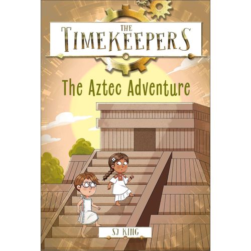 THE AZTEC ADVENTURE - TIMEKEEPERS - SJ KING