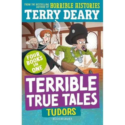 TERRIBLE TRUE TALES: TUDORS - TERRY DEARY