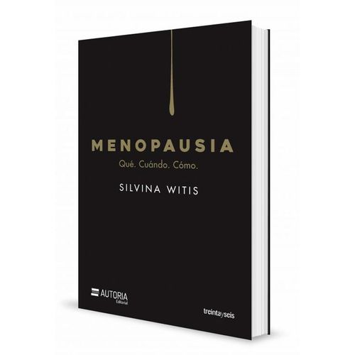 MENOPAUSIA - QUE. CUANDO. COMO - SILVINA WITIS