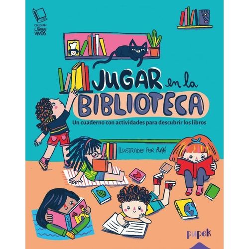 JUGAR EN LA BIBLIOTECA - CUADERNO CON ACTIVIDADES JUGAR EN LA BIBLIOTECA - CUADERNO CON ACTIVIDADES