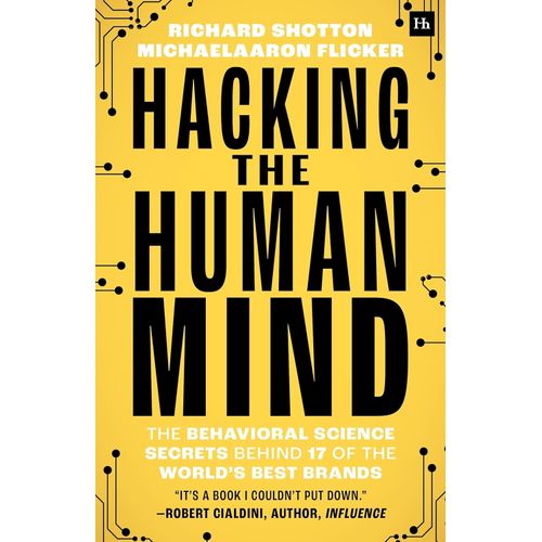 HACKING THE HUMAN MIND - RICHARD SHOTTON - MICHAEL FLICKER