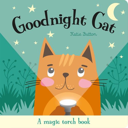 GOODNIGHT, CAT - A MAGIC TORCH BOOK - KATIE BUTTON