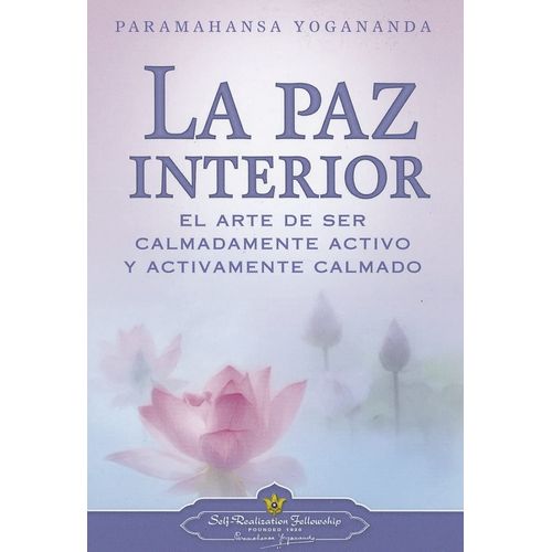 LA PAZ INTERIOR - PARAMAHANSA YOGANANDA