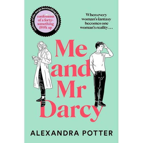 ME AND MR DARCY - ALEXANDRA POTTER