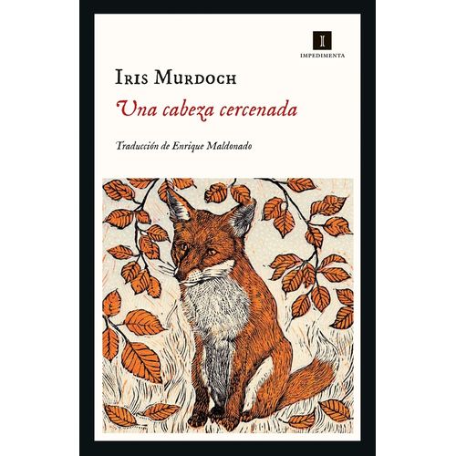 UNA CABEZA CERCENADA - IRIS MURDOCH