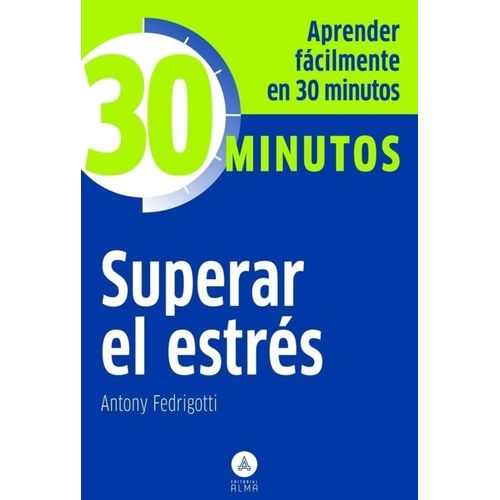 SUPERAR EL ESTRES - 30 MINUTOS - ANTHONY FEDRIGOTTI