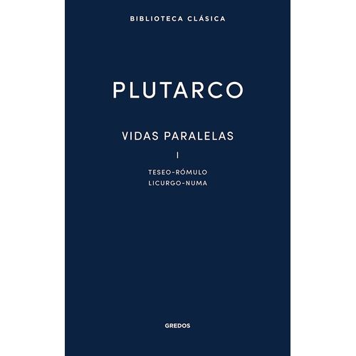 VIDAS PARALELAS I - TESEO - ROMULO - LICURGO - NUMA