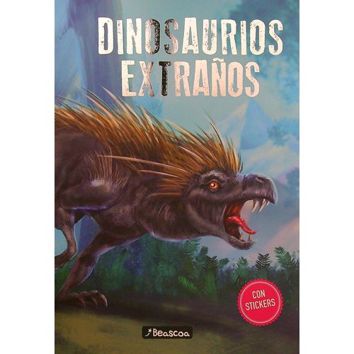DINOSAURIOS EXTRAÑOS - CON STICKERS
