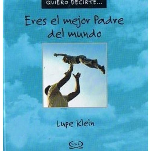 ERES EL MEJOR PADRE DEL MUNDO