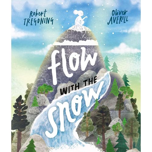 FLOW WITH THE SNOW - ROBERT TREGONING / OLIVER AVERILL