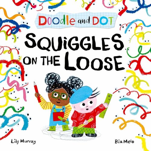 SQUIGGLES ON THE LOOSE - DOODLE AND DOT