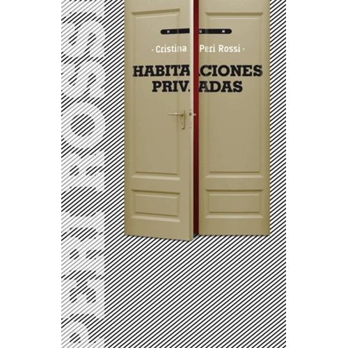 HABITACIONES PRIVADAS - NUEVA EDICION - CRISTINA PERI ROSSI