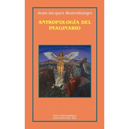 ANTROPOLOGIA DEL IMAGINARIO - JEAN-JACQUES WUNENBURGER