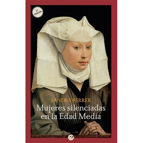 MUJERES SILENCIADAS EN LA EDAD MEDIA - SANDRA FERRER