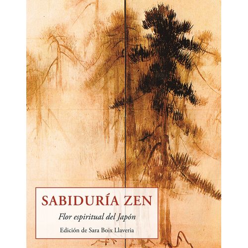 SABIDURIA ZEN - FLOR ESPIRITUAL DEL JAPON SABIDURIA ZEN - FLOR ESPIRITUAL DEL JAPON