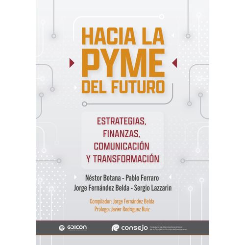 HACIA LA PYME DEL FUTURO - LAZZARIN / BOTANA / F. BELDA