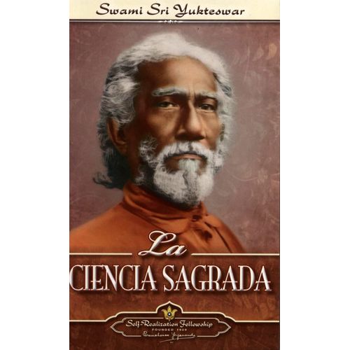 LA CIENCIA SAGRADA - SWAMI SRI YUKTESWAR