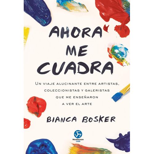 AHORA ME CUADRA - BIANCA BOSKER