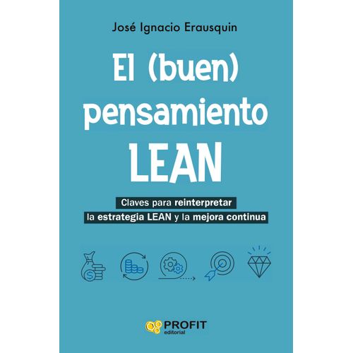 EL (BUEN) PENSAMIENTO LEAN - JOSE IGNACIO ERAUSQUIN