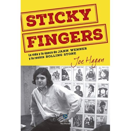 STICKY FINGERS - LA VIDA Y LA EPOCA DE JANN WENNER
