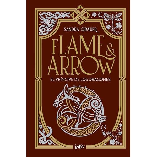 EL PRINCIPE DE LOS DRAGONES - FLAME & ARROW - SANDRA GRAUER