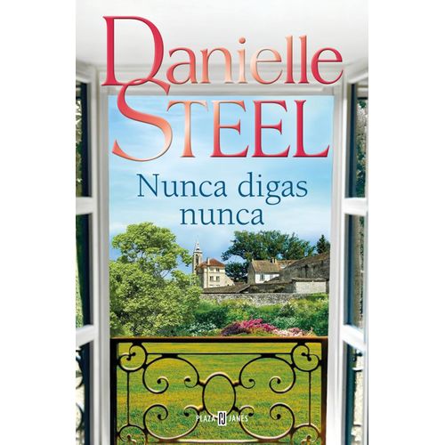NUNCA DIGAS NUNCA - DANIELLE STEEL