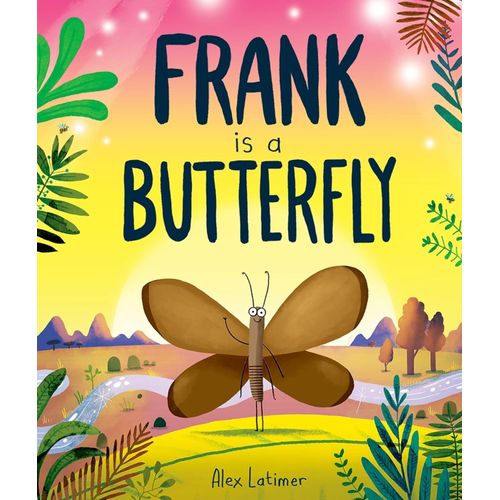 FRANK IS A BUTTERFLY