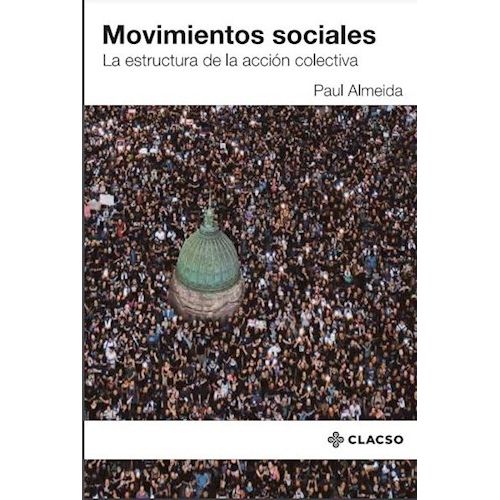 MOVIMIENTOS SOCIALES - LA ESTRUCTURA DE LA ACCION COLECTIVA