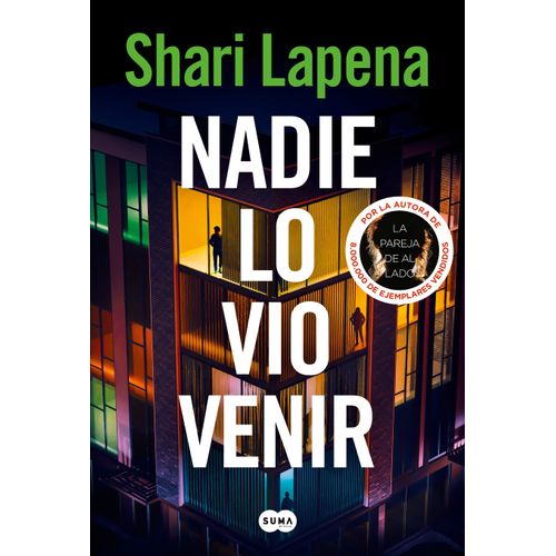 NADIE LO VIO VENIR - SHARI LAPENA
