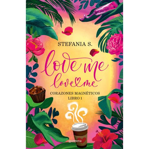 CORAZONES MAGNETICOS - LOVE ME LOVE ME 1 - STEFANIA S.