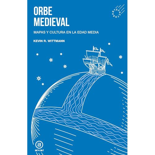 ORBE MEDIEVAL - MAPAS Y CULTURA EN LA EDAD MEDIA