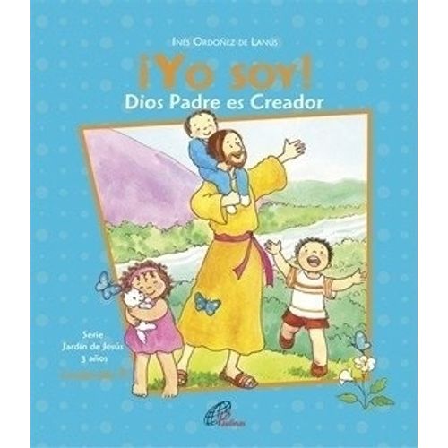 YO SOY! - DIOS PADRE ES CREADOR - 3 AÑOS - CUADERNILLO 3