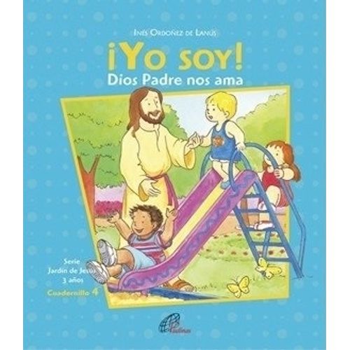 YO SOY! - DIOS PADRE NOS AMA - 3 AÑOS - CUADERNILLO 4