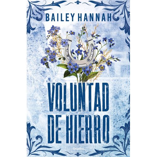 VOLUNTAD DE HIERRO - EL RANCHO WELLS 3 - BAILEY HANNAH