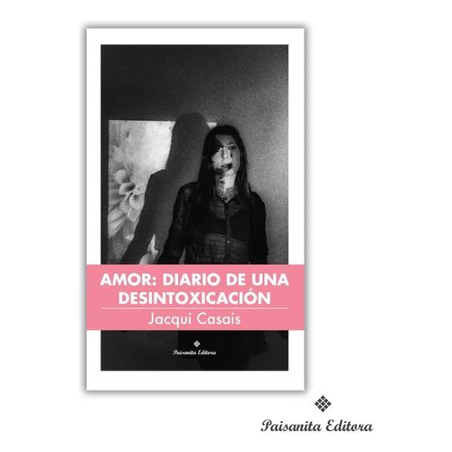 AMOR - DIARIO DE UNA DESINTOXICACION - JACQUI CASAIS