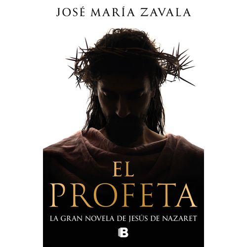 EL PROFETA - LA GRAN NOVELA DE JESUS DE NAZARET - ZAVALA