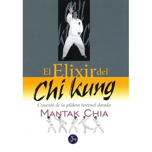EL ELIXIR DEL CHI KUNG - MANTAK CHIA
