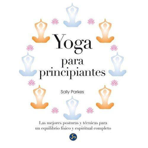 YOGA PARA PRINCIPIANTES - SALLY PARKES