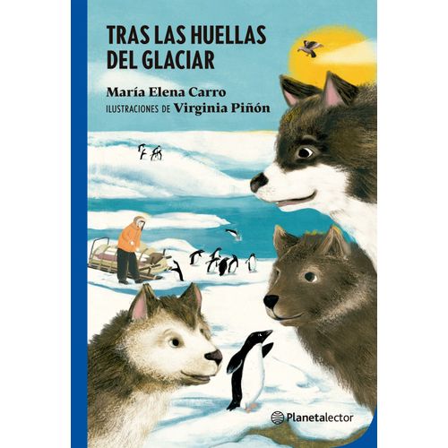 TRAS LAS HUELLAS DEL GLACIAR - MARIA ELENA CARRO