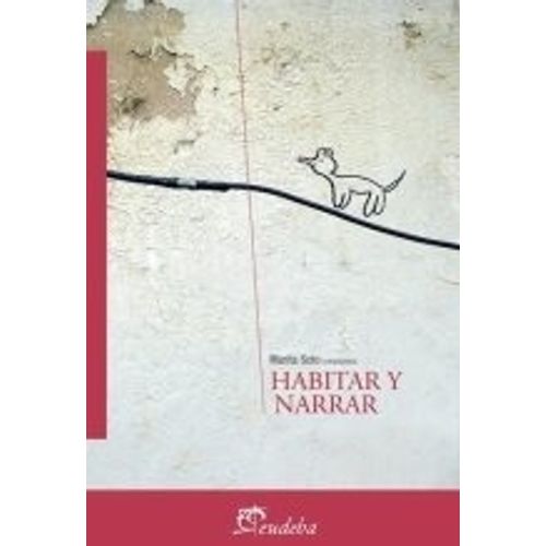 HABITAR Y NARRAR - MARITA SOTO