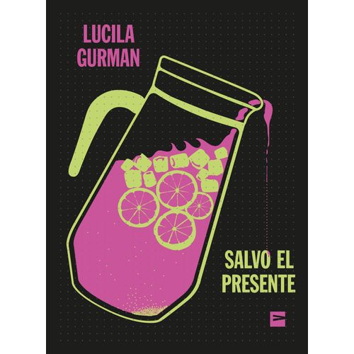 SALVO EL PRESENTE - LUCILA GURMAN
