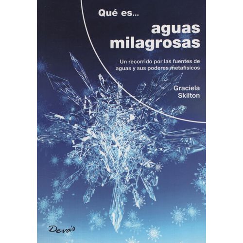 QUE ES... AGUAS MILAGROSAS - GRACIELA SKILTON QUE ES... AGUAS MILAGROSAS - GRACIELA SKILTON