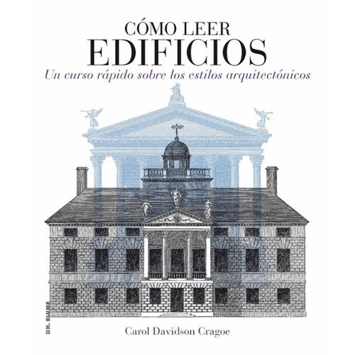 COMO LEER EDIFICIOS - UN CURSO RAPIDO -CAROL DAVIDSON CRAGOE
