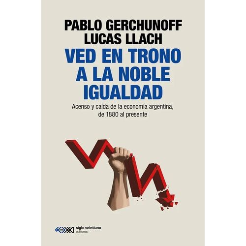 VED EN TRONO A LA NOBLE IGUALDAD - PABLO GERCHUNOFF / LLACH