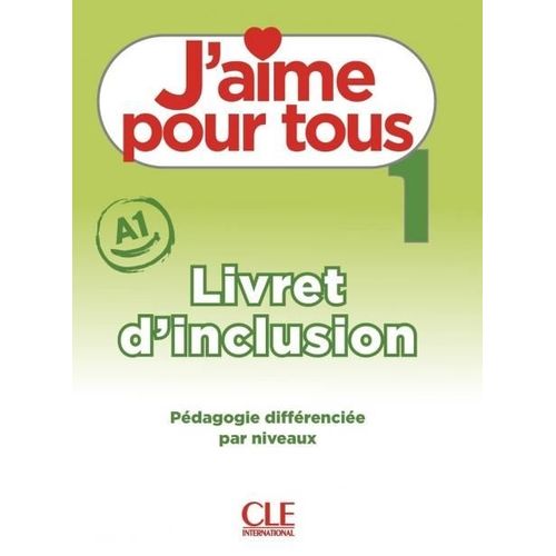 J'AIME 1 A1 - POUR TOUS - LIVRET D'INCLUSION