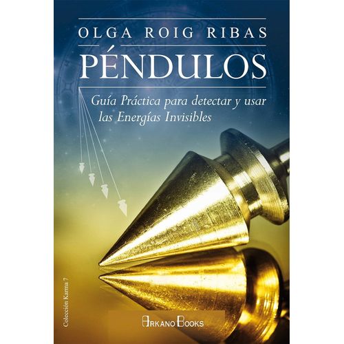 PENDULOS - GUIA PRACTICA PARA DETECTAR Y USAR LAS ENERGIAS I