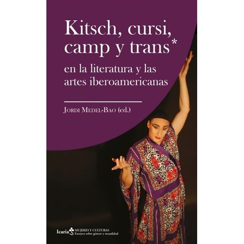 KITSCH, CURSI, CAMP Y TRANS EN LA LITERATURA Y LAS ARTES