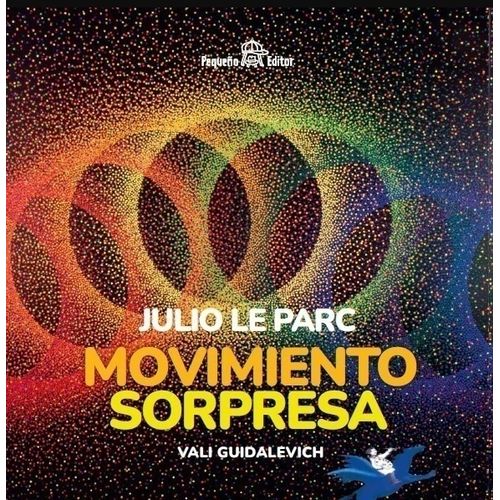 JULIO LE PARC - MOVIMIENTO SORPRESA - VALI GUIDALEVICH