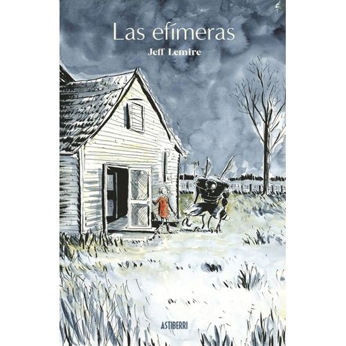 LAS EFIMERAS 1 - JEFF LEMIRE