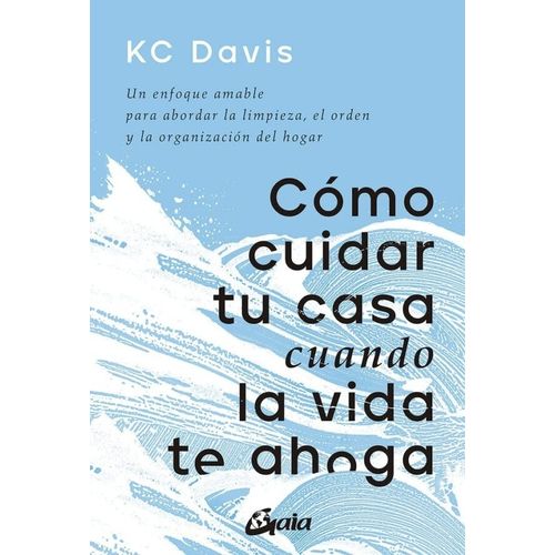 COMO CUIDAR TU CASA - K.C. DAVIS